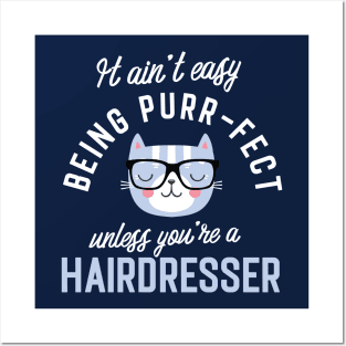 Hairdresser Cat Lover Gifts - It ain't easy being Purr Fect Posters and Art